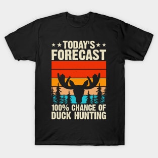 Today's Forecast 100% Chance Of Duck Hunting T shirt For Women T-Shirt
